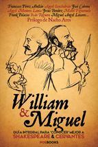Portada del libro WILLIAM & MIGUEL. Guía integral para conocer mejor a Shakespeare y Cervantes