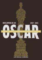 Portada del libro ENCICLOPEDIA DE LOS OSCAR (1927-2015). La historia no oficial de los premios de la Academia de Hollywood