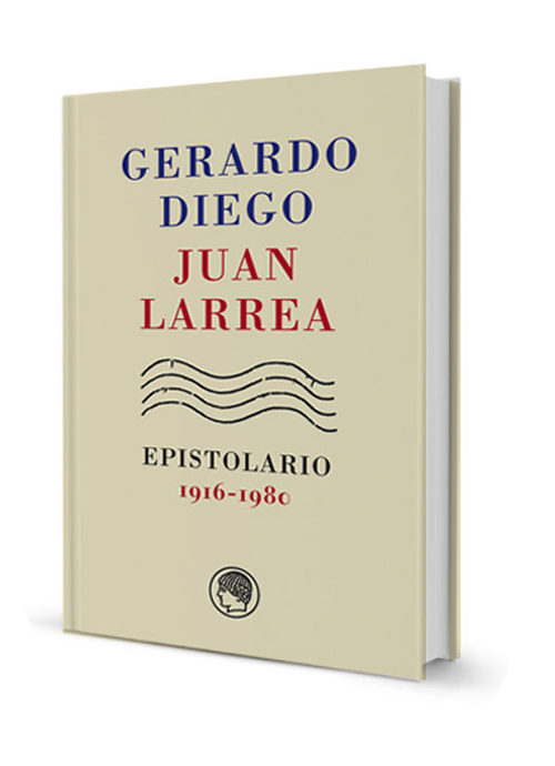 Portada de GERARDO DIEGO / JUAN LARREA EPISTOLARIO 1916-1980