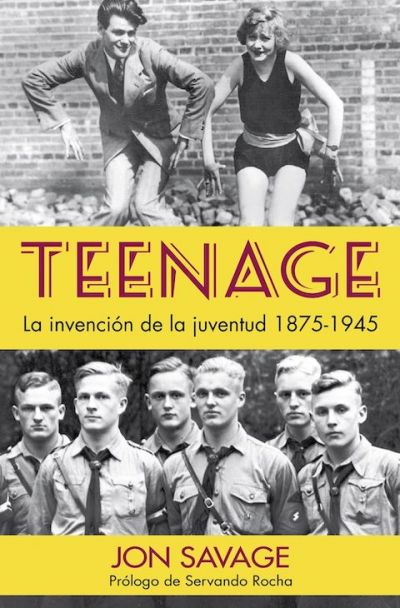 Portada de TEENAGE: LA INVENCION DE LA JUVENTUD 1875-1945