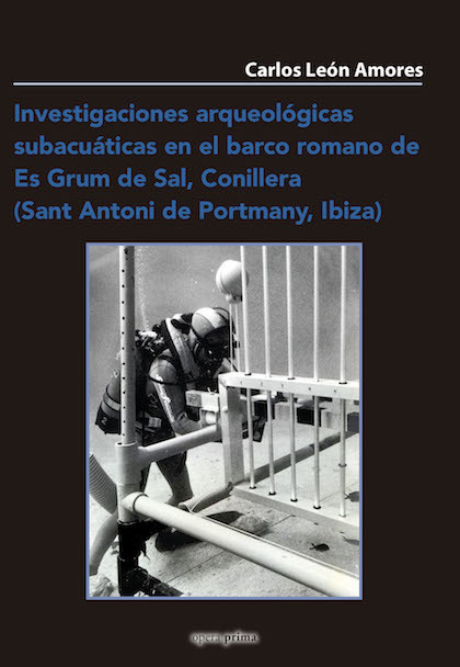 Portada del libro INVESTIGACIONES ARQUEOLÓGICAS SUBACUÁTICAS EN EL BARCO ROMANO DE ES GRUM DE SAL, CONILLERA (Sant Antoni de Portmany, Ibiza)