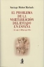 Portada del libro EL PROBLEMA DE LA VERTEBRACIÓN DEL ESTADO EN ESPAÑA (del siglo XVIII al siglo XXI)