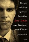 Portada del libro JOSÉ TOMÁS, UNA HIPÓTESIS REPUBLICANA. Liturgia del dolor y feria de la política