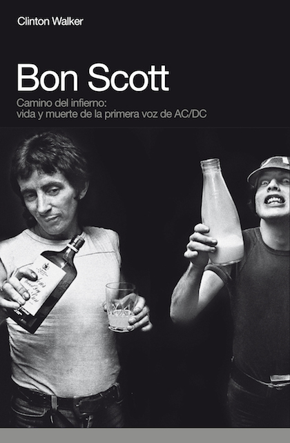 Portada del libro BON SCOTT. Camino del infierno: vida y muerte de la primera voz de AC/DC