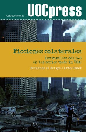 Portada del libro FICCIONES COLATERALES : Las huellas del 11-S en las series 