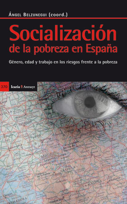 Portada del libro SOCIALIZACIÓN DE LA POBREZA EN ESPAÑA. Género, edad y trabajo en los riesgos frente a la pobreza