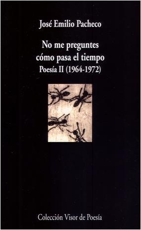 Portada del libro NO ME PREGUNTES CÓMO PASA EL TIEMPO. Poesía II (1964-1972)