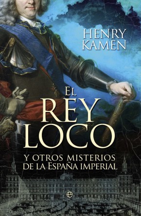 Portada del libro EL REY LOCO. Y otros misterios de la España imperial