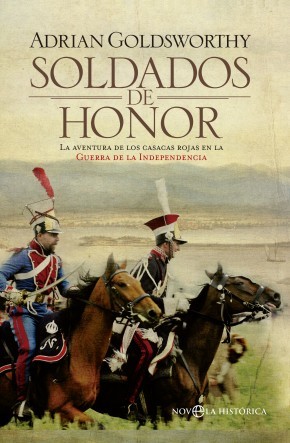 Portada del libro SOLDADOS DE HONOR. La aventura de los casacas rojas en la Guerra de la Independencia