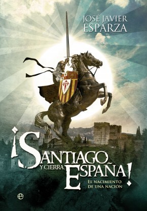Portada del libro ¡SANTIAGO Y CIERRA, ESPAÑA! El nacimiento de una nación