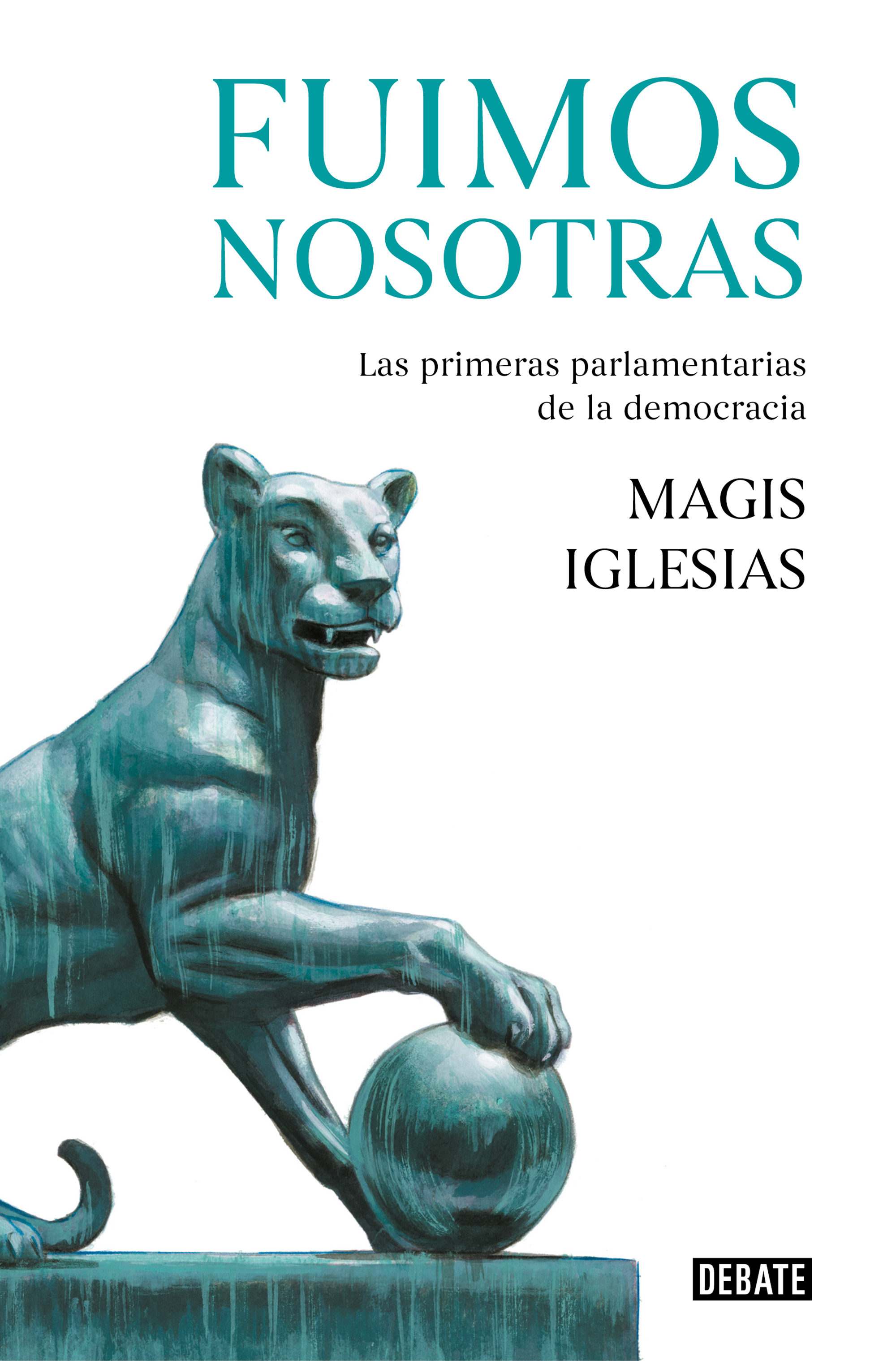 Portada del libro FUIMOS NOSOTRAS. Las primeras parlamentarias de la democracia