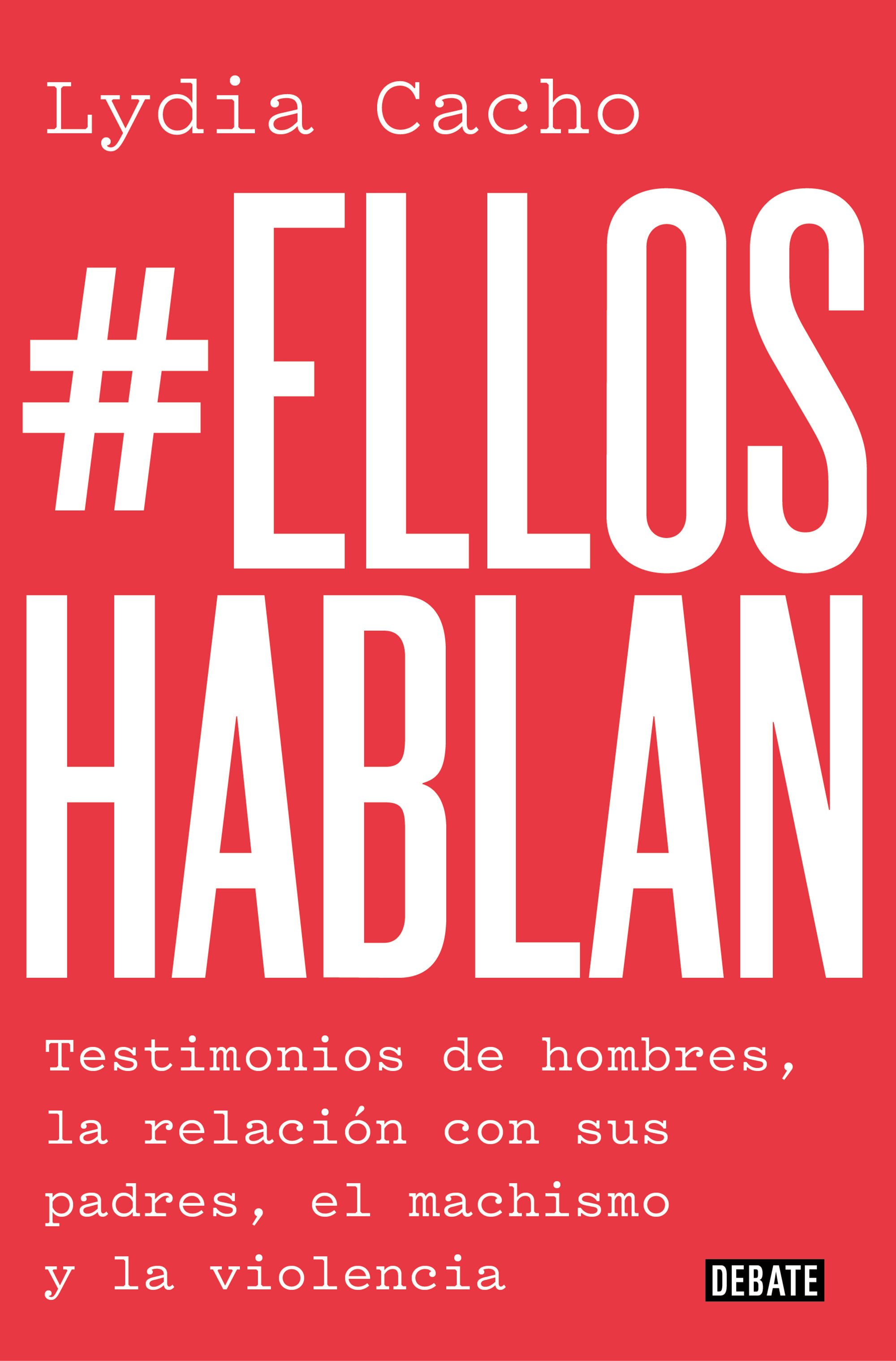 Portada del libro #ELLOSHABLAN. Testimonios de hombres, la relación con sus padres, el machismo y la violencia