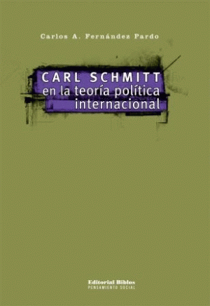 Portada de CARL SCHMITT EN LA TEORÍA POLÍTICA INTERNACIONAL