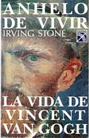 Portada de ANHELO DE VIVIR (CODICIA DE VIDA): La vida de Vincent Van Gogh
