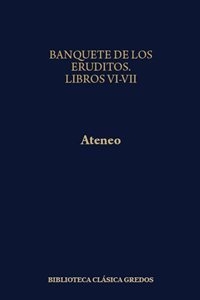 Portada del libro BANQUETE DE LOS ERUDITOS. LIBROS VI-VII