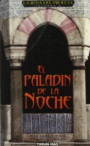 EL PALADIN DE LA NOCHE (LA ROSA DEL PROFETA #2)
