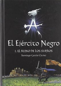 EL EJERCITO NEGRO. I: EL REINO DE LOS SUEÑOS