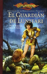 EL GUARDIÁN DE LUNITARI (PRELUDIOS I DE DRAGONLANCE #1)