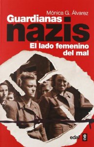 Portada de GUARDIANAS NAZIS: EL LADO FEMENINO DEL MAL