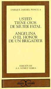 Portada de USTED TIENE OJOS DE MUJER FATAL / ANGELINA O EL HONOR DE UN BRIGADIER