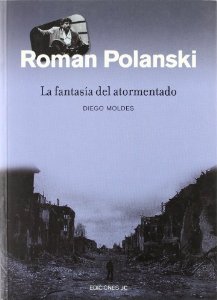 Portada del libro ROMAN POLANSKI. LA FANTASÍA DEL ATORMENTADO