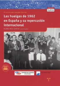 Portada del libro LAS HUELGAS DE 1962 EN ESPAÑA Y SU REPERCUSIÓN INTERNACIONAL