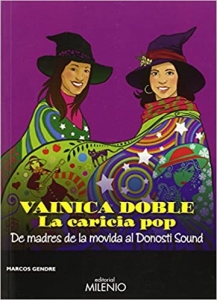 Portada del libro VAINICA DOBLE. LA CARICIA POP. DE LAS MADRES DE LA MOVIDA AL DONOSTI SOUND