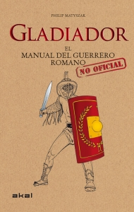 Portada de GLADIADOR: EL MANUAL DEL GUERRERO ROMANO