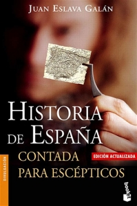 Portada de HISTORIA DE ESPAÑA CONTADA PARA ESCÉPTICOS