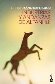 Portada del libro INDUSTRIAS Y ANDANZAS DE ALFANHUÍ