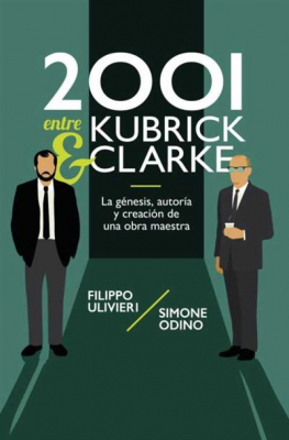 2001 ENTRE KUBRICK & CLARKE