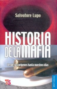 Portada del libro HISTORIA DE LA MAFIA. DESDE LOS ORÍGENES HASTA NUESTROS DÍAS