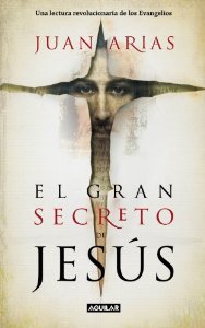 Portada del libro EL GRAN SECRETO DE JESÚS. UNA LECTURA REVOLUCIONARIA DE LOS EVANGELIOS