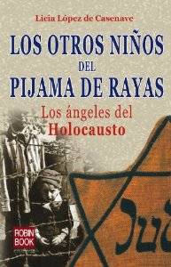Portada del libro LOS OTROS NIÑOS DEL PIJAMA DE RAYAS: LOS ÁNGELES DEL HOLOCAUSTO