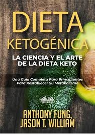 Portada de DIETA KETOGÉNICA - LA CIENCIA Y EL ARTE DE LA DIETA KETO