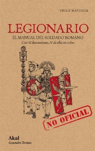Portada del libro LEGIONARIO, EL MANUAL DEL SOLDADO ROMANO