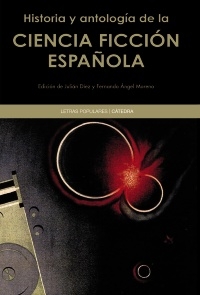 Portada del libro HISTORIA Y ANTOLOGÍA DE LA CIENCIA FICCIÓN ESPAÑOLA