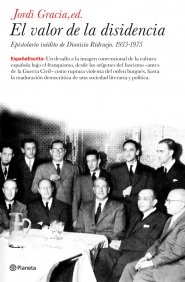 Portada del libro EL VALOR DE LA DISIDENCIA. EPISTOLARIO INÉDITO DE DIONISIO RIDRUEJO: 1933-1975
