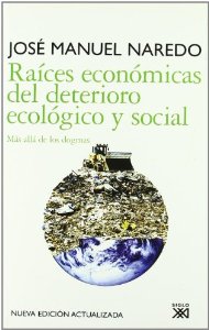 Portada del libro RAÍCES ECONÓMICAS DEL DETERIORO ECOLÓGICO Y SOCIAL: MÁS ALLÁ DE LOS DOGMAS