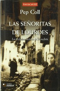 Portada de LAS SEÑORITAS DE LOURDES: LA VERDADERA HISTORIA DE BERNADETTE