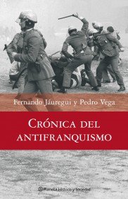 Portada del libro CRONICA DEL ANTIFRANQUISMO (1939-1975): TODOS LOS QUE LUCHARON PO R DEVOLVER LA DEMOCRACIA A ESPAÑA
