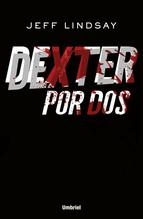 DEXTER POR DOS (DEXTER #6)