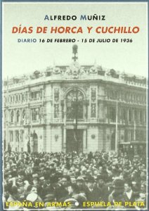 Portada de DÍAS DE HORCA Y CUCHILLO. DIARIO (16 DE FEBRERO - 15 DE JULIO DE 1936)