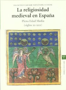 Portada del libro LA RELIGIOSIDAD MEDIEVAL EN ESPAÑA. PLENA EDAD MEDIA. (SIGLOS XI - XIII)