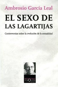 Portada del libro EL SEXO DE LAS LAGARTIJAS. CONTROVERSIAS SOBRE LA EVOLUCIÓN DE LA SEXUALIDAD