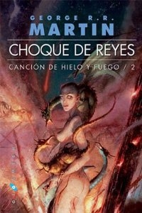 CHOQUE DE REYES (CANCIÓN DE HIELO Y FUEGO #2)