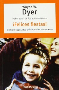 Portada del libro ¡FELICES FIESTAS!: CÓMO RECUPERARLAS Y DISFRUTARLAS PLENAMENTE