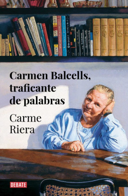 Portada del libro CARMEN BALCELLS, TRAFICANTE DE PALABRAS