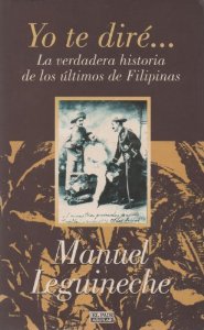 Portada del libro YO TE DIRÉ... LA VERDADERA HISTORIA DE LOS ÚLTIMOS DE FILIPINAS
