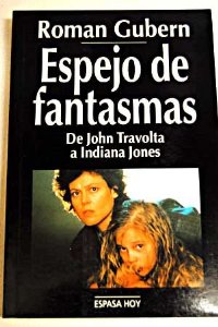 Portada del libro ESPEJO DE FANTASMAS. DE JOHN TRAVOLTA A INDIANA JONES